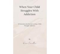 When Your Child Struggles With Addiction: 15 Gentle Reminders for Parents Learning to Set Boundaries, Find Peace, and Hold Onto Hope