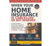When Your Home Insurance Is Cancelled or Not Renewed: A Practical Guide to Nonrenewal, Inspections, Property Risk, FAIR Plans, Mortgage Requirements and Finding New Coverage