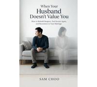When Your Husband Doesn’t Value You: How to Rebuild Respect, Feel Secure Again, and Reconnect in Your Marriage