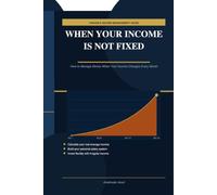 WHEN YOUR INCOME IS NOT FIXED