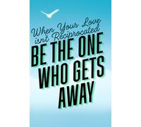 "When Your Love isn't Reciprocated: Be the One Who Gets Away": "When Your Love Isn’t Reciprocated: Be the One Who Gets Away" is a powerful, ... for anyone stuck in a one-sided relationship
