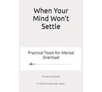 When Your Mind Won’t Settle: Practical Tools for Mental Overload