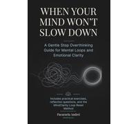 When Your Mind Won’t Slow Down: A Gentle Stop Overthinking Guide for Mental Loops and Emotional Clarity