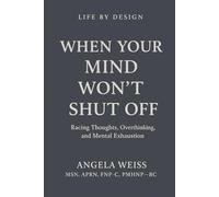 When Your Mind Won't Shut Off: Racing Thoughts and, Overthinking, And Mental Exhaustion