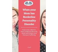 When Your Mom Has Borderline Personality Disorder (Tascabile)