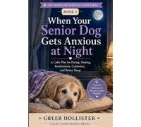 When Your Senior Dog Gets Anxious at Night: A Calm Plan for Pacing, Panting, Restlessness, Confusion, Canine Dementia, and Better Sleep