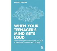 When Your Teenager's Mind Gets Loud: Understanding Intrusive Thoughts and OCD in Adolescents, and How You Can Help