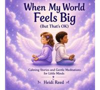 When your World Feels Big (but that's ok)