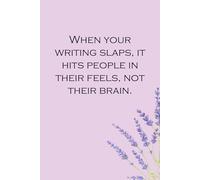 When your writing slaps it hits people in their feels not their brain: Lined Notebook with Humor Quotes On The Cover For Friends, Office, Coworker, Secret Santa, Family ( Size 6x9 inch)