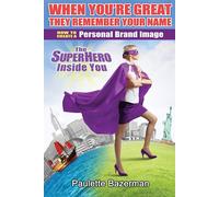 When You're Great They Remember Your Name: How to Create a Personal Brand ...