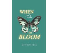 When You're Ready To Bloom: Volume 1 of You Are Safe Here