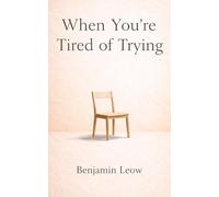 When You're Tired of Trying