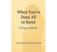 When You've Done All To Stand: A Prayer Journey