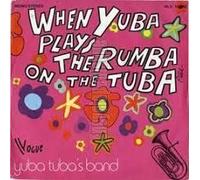 When Yuba Plays The Rumba On The Tuba ( 45 tours )