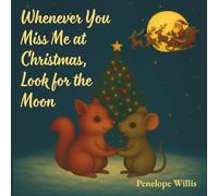 Whenever You Miss Me At Christmas, Look for the Moon