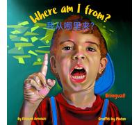 Where am I from? - 我从哪里来?: A Simplified Chinese and English bilingual children's book