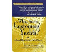 Fred Schwed Where Are the Customers' Yachts? (Tascabile)