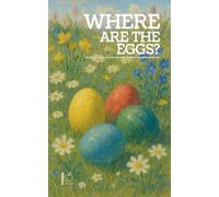 Where Are the Eggs?: Bilingual Danish-English Children's Easter Stories for Beginners