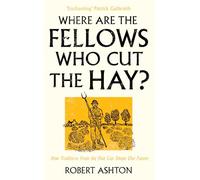 Where Are the Fellows Who Cut the Hay?: How Traditions from the Past Can Shape Our Future