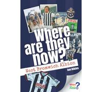 Where Are They Now? West Bromwich Albion - Ian Atkins - Media Hous, 2020