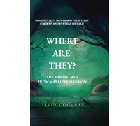 Where Are They?: The Missing Men From Marlowe Mansion