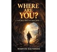 WHERE ARE YOU? A Call Out of the Cave