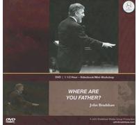 WHERE ARE YOU FATHER? - 1 ½ Hour Videobook Mini-workshop DVD with JOHN BRADSHAW
