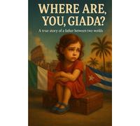 Where Are You, Giada?: A Father’s True Fight Across Borders