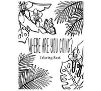 Where Are You Going Coloring Book