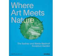 Where art meets nature. The Sydney and Walda Besthoff sculpture garden - AA.VV.