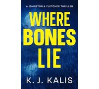 Where Bones Lie: A Johnston & Fletcher Thriller