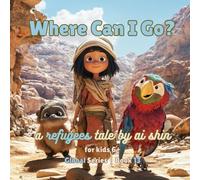 Where Can I Go?: Adventure to Find a Safe Place for All!