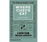 Where chefs eat. A guide to chefs' favourite restaurants: 0000