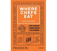 Where Chefs Eat. La guida ai ristoranti preferiti dagli chef - 20