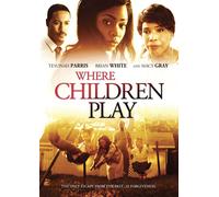 Where Children Play (DVD) Teyonah Parris Brian White Leon Robinson Macy Gray