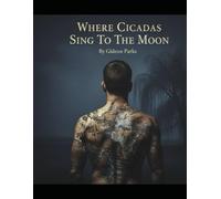 Where Cicadas Sing To The Moon
