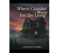 Where Cicadas Weep For The Living