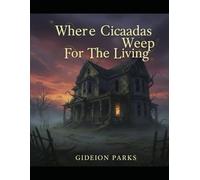 Where Cicadas Weep For The Living