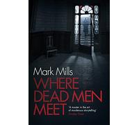 Where dead men meet: The adventure thriller of the year