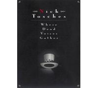 Where Dead Voices Gather - Tosches Nick