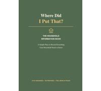Where Did I Put That?: The Household Information Book: A Simple Place to Record Everything Your Household Needs to Know