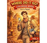 Where Did It Go? Coloring Book: Leo In Egypt Vol.2