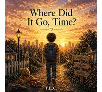 Where Did It Go, Time?