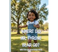 Where Did Mr. Tyrone Bear Go?