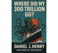 Where did my 300 Trillion Go?