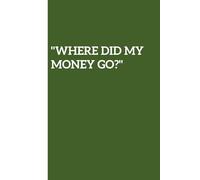 Where Did My Money Go: a budget tracker to keep in check one's financial habits