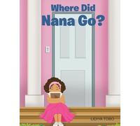 Where Did Nana Go?