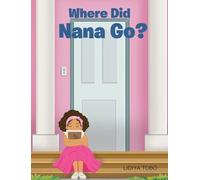 Where Did Nana Go?