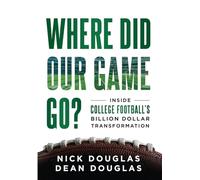 Where Did Our Game Go?: Inside College Football's Billion-Dollar Transformation
