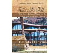 Where Did This Stone Come From?: The Story Behind Mesa Verde Visitor and Research Center: Mesa Verde National Park: The Story Behind Mesa Verde Visitor and Research Center: 1